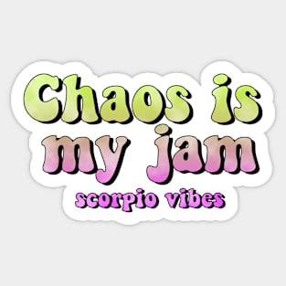 Chaos is my jam scorpio groovy sayings astrology zodiac 70s 80s aesthetic Sticker